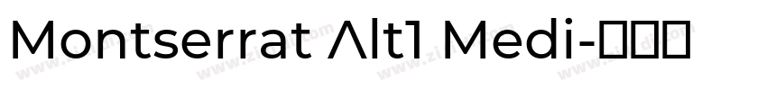 Montserrat Alt1 Medi字体转换 Montserrat Alt1 Medi字体转换
